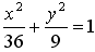 (x^2)/36 + (y^2)/9 = 1